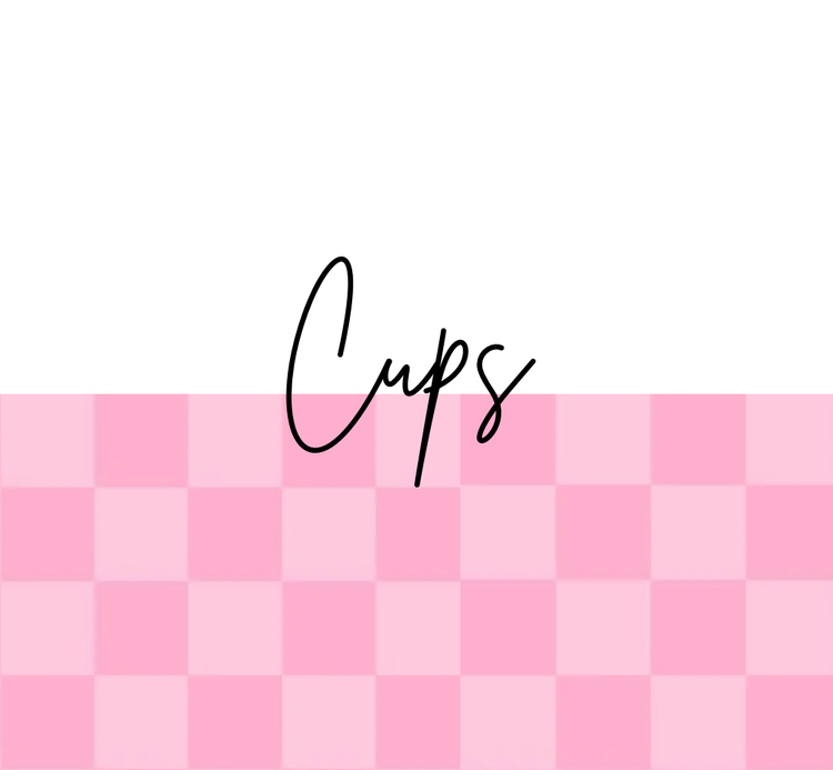 Cups*