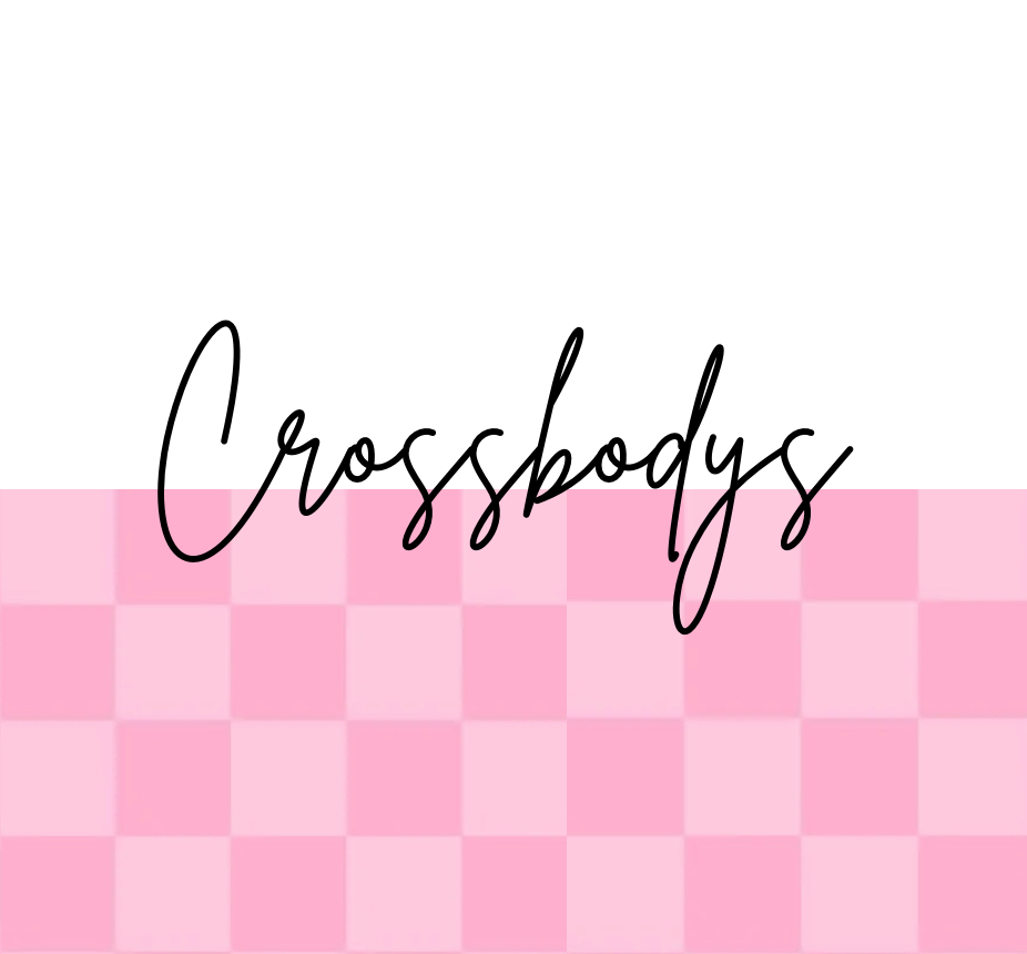 Crossbodys*