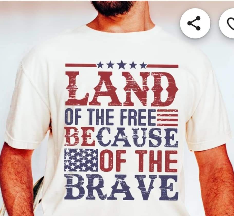 Land of the free because of the brave tee