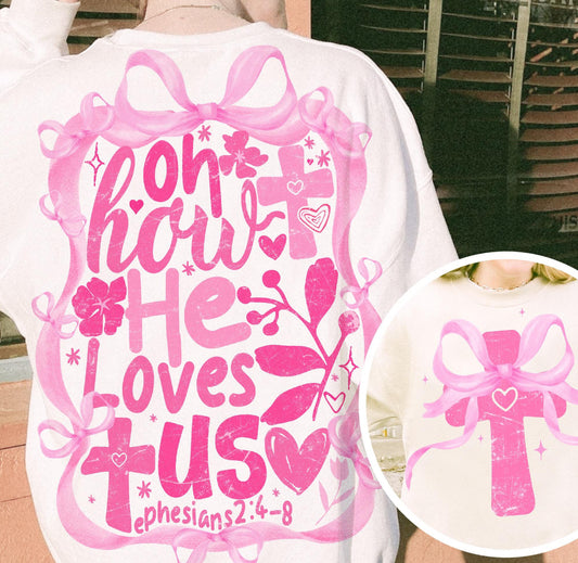 Oh how he loves us Tee or Pullover