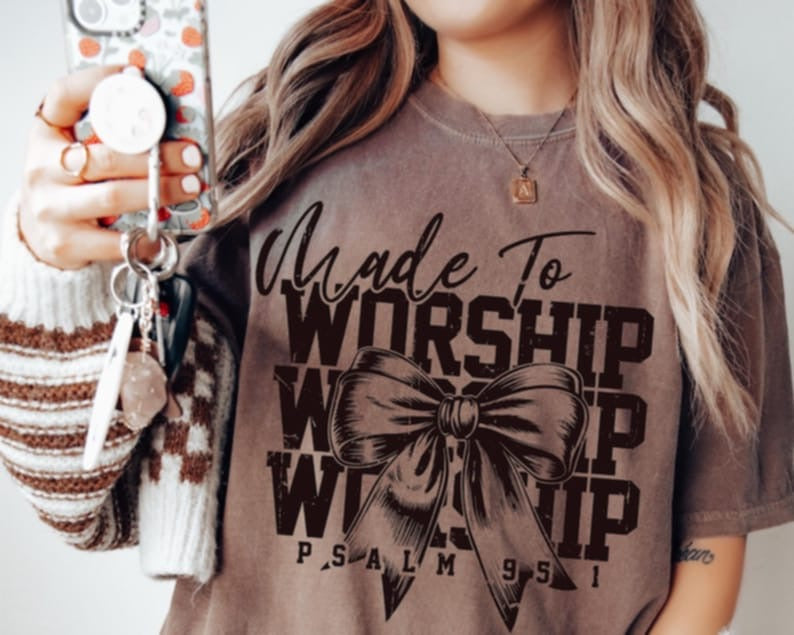 Made to Worship Tee or Pullover