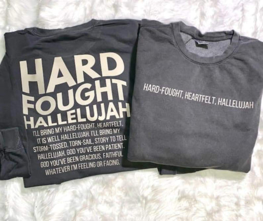 Hard fought, heartfelt, hallelujah Tee or Pullover