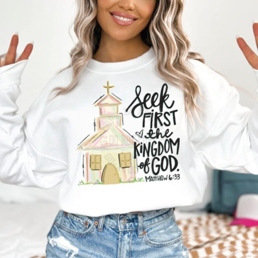 Seek first, the Kingdom of God Tee or Pullover