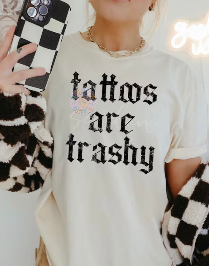 Tattoos are Trashy Tee or Pullover