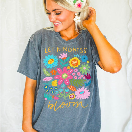 Let Kindness Bloom Tee or Pullover