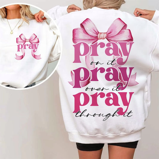 Pray on it - over it - through it Tee or Pullover