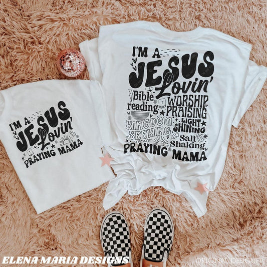 Jesus Lovin' Praying mama Tee or Pullover (Copy)