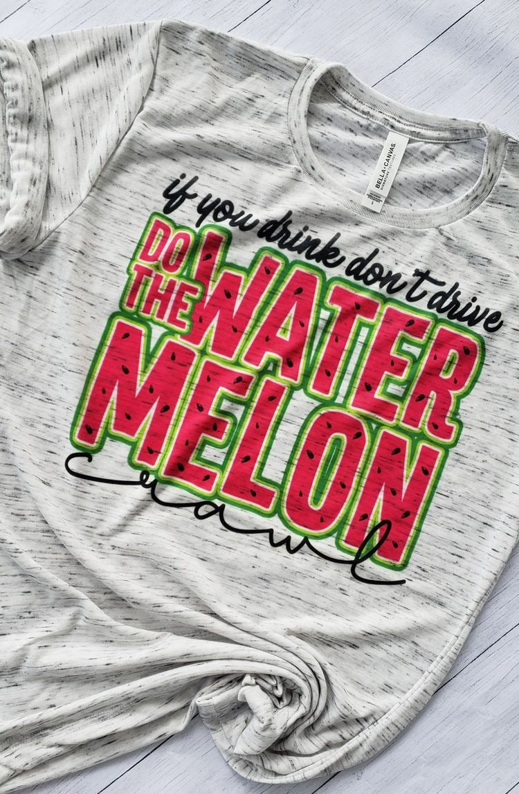 If you drink don’t drive do the watermelon crawl Graphic Tee