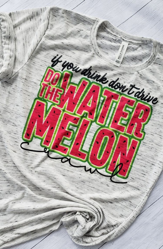 If you drink don’t drive do the watermelon crawl Graphic Tee