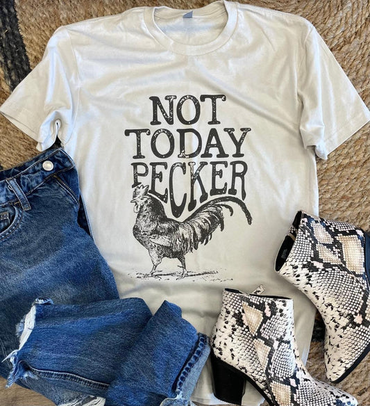 Not today Pecker Graphic Tee