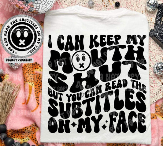 snarky - you can read the subtitles on my face tee